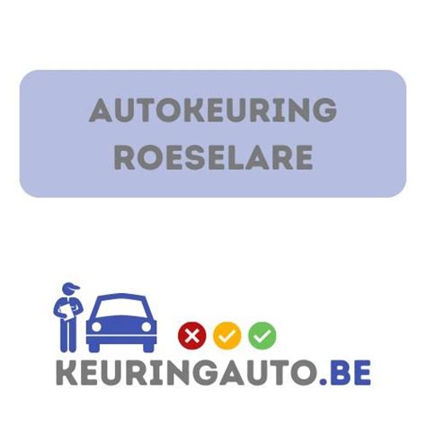 auto keuring roeselare|Autokeuring